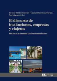 El discurso de instituciones, empresas y viajeros : Del texto al turismo y del turismo al texto （2014. 226 S. 210 mm）