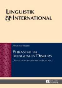 Phraseme im bilingualen Diskurs : "All of a sudden geht mir ein Licht auf.". Dissertationsschrift (Linguistik International .30) （2014. 301 S. 210 mm）