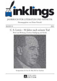 inklings - Jahrbuch für Literatur und Ästhetik : C. S. Lewis - 50 Jahre nach seinem Tod. Werk und Wirkung zwischen Huldigung und Kritik. Symposium 24. bis 25. Mai 2013 in Aachen (inklings .31) （2014. 388 S. 210 mm）