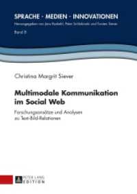 Multimodale Kommunikation im Social Web : Forschungsansätze und Analysen zu Text-Bild-Relationen. Dissertationsschrift (Sprache - Medien - Innovationen .8) （2015. 495 S. 210 mm）