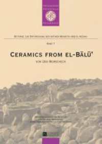 Ceramics from el-Balu (Beitr&auml;ge zur Erforschung der antiken Moabitis (Ard El-Kerak) .7) （2014. 298 S. 297 mm）