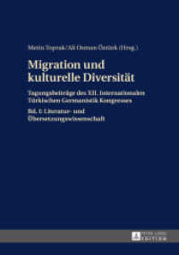 Migration und kulturelle Diversität : Tagungsbeiträge des XII. Internationalen Türkischen Germanistik Kongresses- Bd. I: Literatur- und Übersetzungswissenschaft （2015. 382 S. 210 mm）