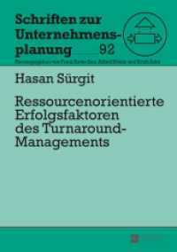 Ressourcenorientierte Erfolgsfaktoren des Turnaround-Managements : Dissertationsschrift (Schriften zur Unternehmensplanung .92) （2014. XXIX, 331 S. 210 mm）