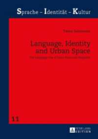 Language, Identity and Urban Space : The Language Use of Latin American Migrants. Dissertationsschrift (Sprache - Identität - Kultur .11) （2014. 368 S. 210 mm）