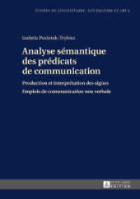 Analyse sémantique des prédicats de communication : Production et interprétation des signes- Emplois de communication non verbale (Etudes de linguistique, littérature et arts / Studi di Lingua, Letteratura e Arte .6) （2015. 256 S. 210 mm）