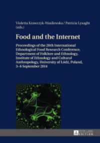 Food and the Internet : Proceedings of the 20 th  International Ethnological Food Research Conference, Department of Folklore and Ethnology, Institute of Ethnology and Cultural Anthropology, University of Lodz, Poland, 3-6 Sept （2015. VIII, 275 S. 210 mm）