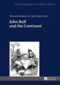 John Bull and the Continent (English Literature and Culture in Context .2) （2015. 226 S. 210 mm）