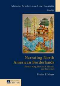 Narrating North American Borderlands : Thomas King, Howard F. Mosher and Jim Lynch. Dissertationsschrift (Mainzer Studien zur Amerikanistik .64) （2014. 227 S. 210 mm）