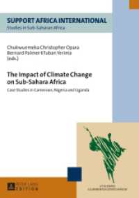The Impact of Climate Change on Sub-Sahara Africa : Case Studies in Cameroon, Nigeria and Uganda (Studies in Sub-Saharan Africa .6) （2014. 201 S. 210 mm）