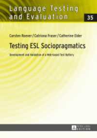 Testing ESL Sociopragmatics : Development and Validation of a Web-based Test Battery (Language Testing and Evaluation .35) （2014. 182 S. 210 mm）