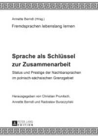 Sprache als Schlüssel zur Zusammenarbeit : Status und Prestige der Nachbarsprachen im polnisch-sächsischen Grenzgebiet (Fremdsprachen lebenslang lernen .3) （2015. 195 S. 210 mm）