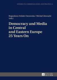 Democracy and Media in Central and Eastern Europe 25 Years On (Studies in Communication and Politics .4) （2015. 291 S. 210 mm）