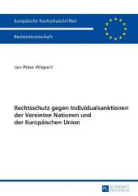 Rechtschutz gegen Individualsanktionen der Vereinten Nationen und der Europäischen Union : Dissertationsschrift (Europäische Hochschulschriften Recht .5642) （2014. XXXVI, 219 S. 210 mm）