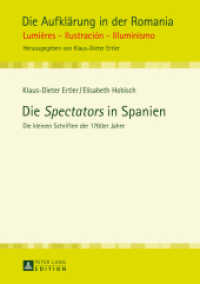 Die "Spectators" in Spanien : Die kleinen Schriften der 1760er Jahre (Die Aufklärung in der Romania .6) （2014. 226 S. 210 mm）