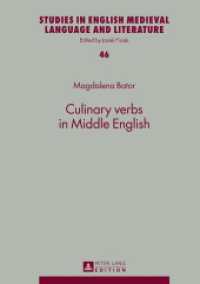 Culinary verbs in Middle English (Studies in English Medieval Language and Literature .46) （2014. 208 S. 210 mm）