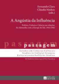 A Angústia da Influência : Política, Cultura e Ciência nas relações da Alemanha com a Europa do Sul, 1933-1945 (passagem .7) （2014. 330 S. 210 mm）