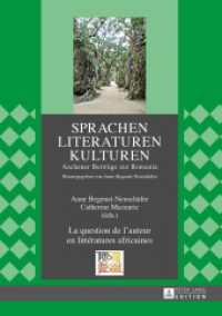 La question de l'auteur en littératures africaines : Actes du 14e Congrès de l'APELA à Aix-la-Chapelle, 22 au 24 septembre 2011 (Sprachen - Literaturen - Kulturen .4) （2015. 228 S. 210 mm）