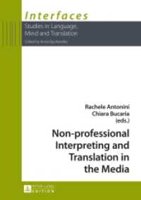Non-professional Interpreting and Translation in the Media (Interfaces .8) （2016. 286 S. 210 mm）