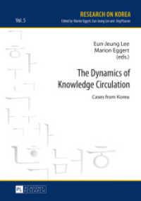The Dynamics of Knowledge Circulation : Cases from Korea (Research on Korea .5) （2016. 264 S. 210 mm）