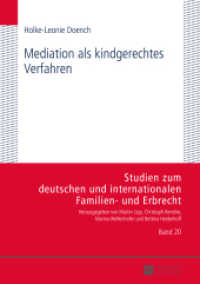 Mediation als kindgerechtes Verfahren : Dissertationsschrift (Studien zum deutschen und internationalen Familien- und Erbrecht .20) （2014. XII, 235 S. 210 mm）