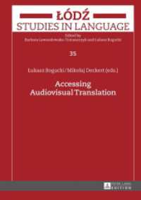 Accessing Audiovisual Translation (Lodz Studies in Language 35) （2015. 216 S. 210 mm）