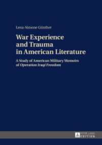 War Experience and Trauma in American Literature : A Study of American Military Memoirs of "Operation Iraqi Freedom". Dissertationsschrift （2016. 295 S. 210 mm）