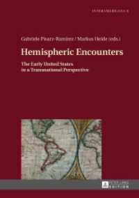 Hemispheric Encounters : The Early United States in a Transnational Perspective (Interamericana .8) （2016. 236 S. 210 mm）