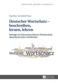 Deutscher Wortschatz - beschreiben, lernen, lehren : Beiträge zur Wortschatzarbeit in Wissenschaft, Sprachunterricht, Gesellschaft (Germanistik - Didaktik - Unterricht .13) （2015. VII, 426 S. 210 mm）