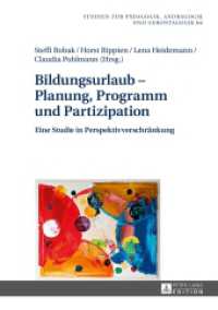 Bildungsurlaub - Planung, Programm und Partizipation : Eine Studie in Perspektivverschränkung (Studien zur Pädagogik, Andragogik und Gerontagogik / Studies in Pedagogy, Andragogy, and Gerontagogy .6) （2015. 437 S. 210 mm）
