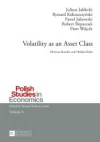 Volatility as an Asset Class : Obvious Benefits and Hidden Risks (Polish Studies in Economics .4) （2015. 180 S. 210 mm）