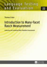 Introduction to Many-Facet Rasch Measurement : Analyzing and Evaluating Rater-Mediated Assessments. 2nd Revised and Updated Edition (Language Testing and Evaluation .22) （2., überarb. Aufl. 2015. 241 S. 210 mm）