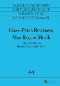 Max Regers Musik : Eine Studie zu Regers Musikdenken. Dissertationsschrift (Quellen und Studien zur Musikgeschichte von der Antike bis in die Gegenwart. Sources and Studies in .44) （2015. 364 S. 210 mm）