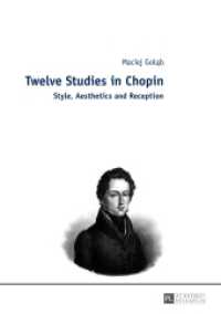 Twelve Studies in Chopin : Style, Aesthetics, and Reception （2014. 202 S. 210 mm）