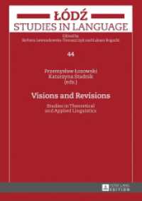 Visions and Revisions : Studies in Theoretical and Applied Linguistics (Lodz Studies in Language 44) （2016. 251 S. 15 Abb. 210 mm）