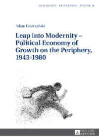 Leap into Modernity - Political Economy of Growth on the Periphery, 1943-1980 (Studies in History, Memory and Politics 16) （2017. 380 S. 210 mm）