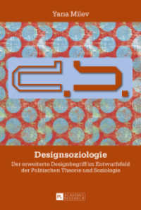 Designsoziologie : Der erweiterte Designbegriff im Entwurfsfeld der Politischen Theorie und Soziologie （2014. 820 S. 23 cm）