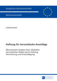 Haftung für terroristische Anschläge : Ökonomische Analyse einer Allokation terroristischer Risiken durch Haftung, Versicherung und Entschädigung. Dissertationsschrift (Europäische Hochschulschriften Recht .5683) （2014. 286 S. 210 mm）