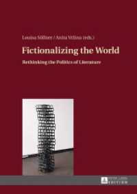 Fictionalizing the World : Rethinking the Politics of Literature （2015. 200 S. 210 mm）