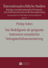 Das Modellgesetz als geeignetes Instrument europäischer Vertragsrechtsharmonisierung : Dissertationsschrift (Internationalrechtliche Studien .70) （2014. LVIII, 283 S. 210 mm）