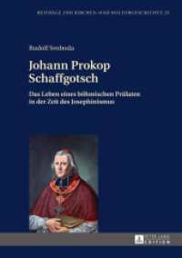 Johann Prokop Schaffgotsch : Das Leben eines böhmischen Prälaten in der Zeit des Josephinismus (Beiträge zur Kirchen- und Kulturgeschichte .25) （2015. 343 S. 210 mm）