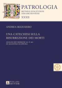 Una catechesi sulla risurrezione dei morti : Analisi dei sermoni 361 e 362 di Agostino di Ippona (Patrologia - Beiträge zum Studium der Kirchenväter .32) （2014. 166 S. 210 mm）