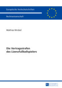 Die Vertragsstrafen des Lizenzfußballspielers : Dissertationsschrift (Europäische Hochschulschriften Recht .5718) （2015. XXV, 184 S. 210 mm）