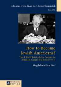 How to Become Jewish Americans? : The "A Bintel Brief" Advice Column in Abraham Cahan's Yiddish "Forverts". Dissertationsschrift (Mainzer Studien zur Amerikanistik 66) （2015. 414 S. 210 mm）