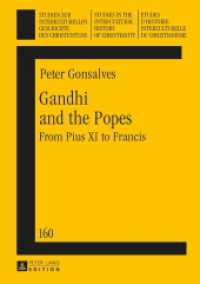 Gandhi and the Popes : From Pius XI to Francis (Studien zur interkulturellen Geschichte des Christentums / Etudes d'histoire interculturelle du chri .1) （2014. XV, 244 S. 210 mm）