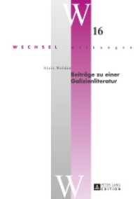 Beiträge zu einer Galizienliteratur (Wechselwirkungen .16) （2015. 432 S. 210 mm）
