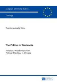 The Politics of Metanoia : Towards a Post-Nationalistic Political Theology in Ethiopia. Dissertationsschrift (Europäische Hochschulschriften / European University Studies/Publications Universitaires Européenne .94) （2014. 250 S. 210 mm）