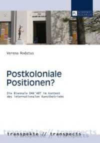 Postkoloniale Positionen? : Die Biennale DAK'ART im Kontext des internationalen Kunstbetriebs. Dissertationsschrift (Transpekte: Transdisziplinäre Perspektiven der Sozial- und Kulturwissenschaften / Transpects: Transd .8) （2015. 229 S. 210 mm）