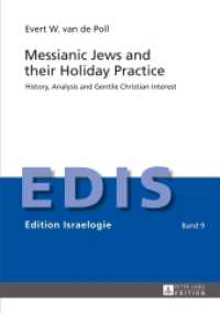 Messianic Jews and their Holiday Practice : History, Analysis and Gentile Christian Interest (Edition Israelogie .9) （2015. 323 S. 210 mm）