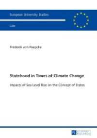 Statehood in Times of Climate Change : Impacts of Sea Level Rise on the Concept of States. Dissertationsschrift (Europäische Hochschulschriften Recht .5690) （2014. XIII, 226 S. 210 mm）
