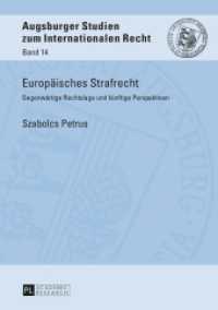 Europäisches Strafrecht : Gegenwärtige Rechtslage und künftige Perspektiven. Dissertationsschrift (Augsburger Studien zum internationalen Recht .14) （2015. XXIV, 294 S. 210 mm）